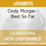 Cindy Morgan - Best So Far cd