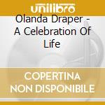 Olanda Draper - A Celebration Of Life cd musicale di Olanda Draper
