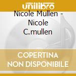 Nicole Mullen - Nicole C.mullen cd musicale di Nicole Mullen