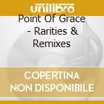 Point Of Grace - Rarities & Remixes cd