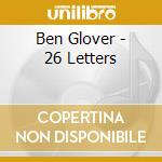 Ben Glover - 26 Letters cd