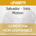 Salvador - Into Motion cd musicale di Salvador