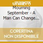 Mourning September - A Man Can Change His.. cd musicale di Mourning September