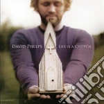 David Phelps - Life Is A Church cd