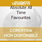 Absolute All Time Favourites cd