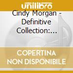 Cindy Morgan - Definitive Collection: Unpublished Exclusive