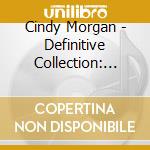 Cindy Morgan - Definitive Collection: Unpublished Exclusive cd