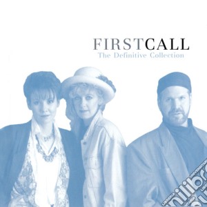 First Call - The Definitive Collection cd musicale di First Call