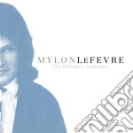 Mylon Lefevre - The Definitive Collection