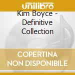 Kim Boyce - Definitive Collection cd musicale di Kim Boyce