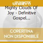 Mighty Clouds Of Joy - Definitive Gospel Collection cd