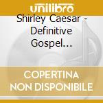 Shirley Caesar - Definitive Gospel Collection cd