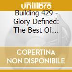Building 429 - Glory Defined: The Best Of Building 429 cd