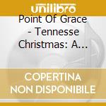 Point Of Grace - Tennesse Christmas: A Holiday Collection