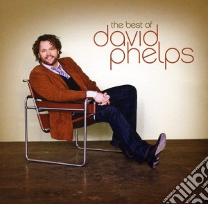 David Phelps - Best Of David Phelps cd musicale di David Phelps
