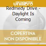 Redmedy Drive - Daylight Is Coming cd