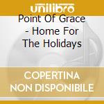 Point Of Grace - Home For The Holidays cd