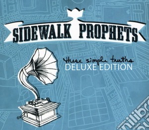 Sidewalk Prophets - These Simple Truths (Deluxe Edition) cd musicale di Sidewalk Prophets