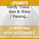 Randy Travis - Rise & Shine / Passing Through (2 Cd) cd