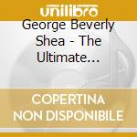 George Beverly Shea - The Ultimate Collection cd musicale di George Beverly Shea
