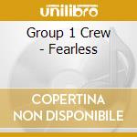Group 1 Crew - Fearless cd