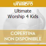 Ultimate Worship 4 Kids cd