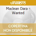 Maclean Dara - Wanted