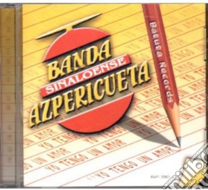 Banda Sinaloense Azpericueta - Yo Tengo Un Amor cd musicale di Banda Sinaloense Azpericueta