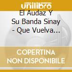 El Audaz Y Su Banda Sinay - Que Vuelva Conmigo (Feat. Dan Tirado) cd