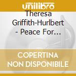 Theresa Griffith-Hurlbert - Peace For You At Christmas cd