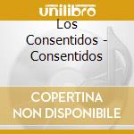Los Consentidos - Consentidos cd