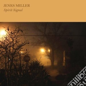 Jenks Miller - Spirit Signal cd musicale di Jenks Miller