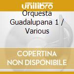 Orquesta Guadalupana 1 / Various cd