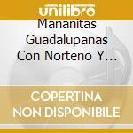 Mananitas Guadalupanas Con Norteno Y / Various cd musicale di Various Artists