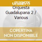 Orquesta Guadalupana 2 / Various cd