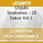 Orgullo Sinaloense - 20 Exitos Vol.1 cd musicale di Orgullo Sinaloense