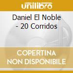Daniel El Noble - 20 Corridos cd