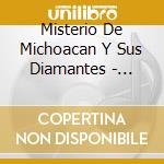 Misterio De Michoacan Y Sus Diamantes - Puros Corridos Y Jaripeo cd