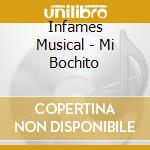 Infames Musical - Mi Bochito cd