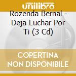 Rozenda Bernal - Deja Luchar Por Ti (3 Cd) cd