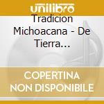 Tradicion Michoacana - De Tierra Caliente cd