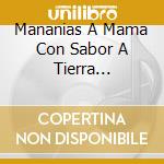 Mananias A Mama Con Sabor A Tierra Caliente cd
