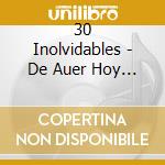 30 Inolvidables - De Auer Hoy Y Siempre cd
