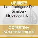 Los Rodriguez De Sinaloa - Mujeriegos A Morir (Cd+Dvd) cd