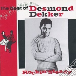 Desmond Dekker - Rockin' Steady The Best.. cd musicale di Desmond Dekker