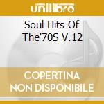 Soul Hits Of The'70S V.12 cd