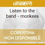 Listen to the band - monkees cd musicale di Monkees