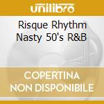 Risque Rhythm Nasty 50's R&B cd
