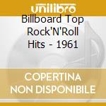 Billboard Top Rock'N'Roll Hits - 1961 cd