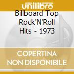 Billboard Top Rock'N'Roll Hits - 1973 cd